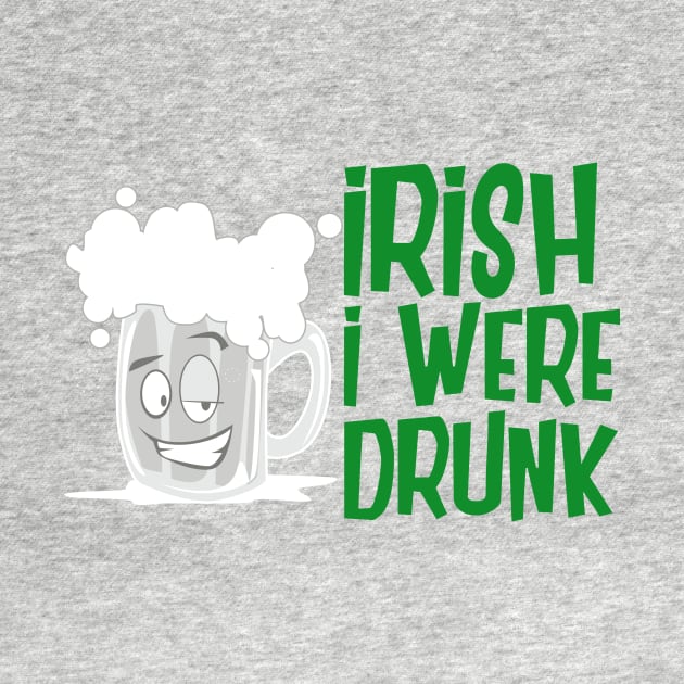 Irish I Were Drunk by amarshall12